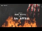 bXmMusic - I am Afraid