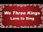 We Three Kings with Lyrics | Christmas Carol & Song | Children Love to Sing