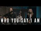 Who You Say I Am // Hillsong Worship // New Song Cafe