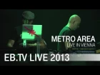 METRO AREA live in Vienna