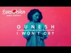 Gunesh - I won't cry (Eurovision 2018)