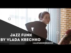 Nathan Goshen - Thinking About It Jazz Funk by Владислава Кречко All Stars Workshop