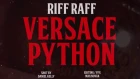 RiFF RAFF — VERSACE PYTHON