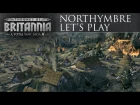 Total War Saga: Thrones of Britannia - Northymbre Let's Play