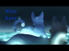 THRUSHPELT AMV: BLUE HAZE