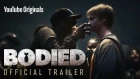 Bodied - Official Trailer (Produced by Eminem) [Рифмы и Панчи]