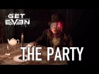 Get Even - The Party