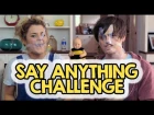 SAY ANYTHING CHALLENGE w/ CRABSTICKZ // Grace Helbig