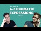 The Most Common Idiomatic Expressions in British English A-Z - Part 2