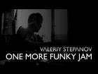 Valeriy Stepanov – One More Funky Jam