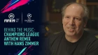UEFA Champions League Anthem – EA SPORTS FIFA remix Hans Zimmer (Featuring Vince Staples)