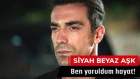 Ben yoruldum hayat! - Siyah Beyaz Aşk 26. Bölüm