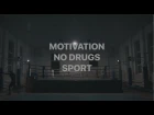 Motivation I No drugs I Sport