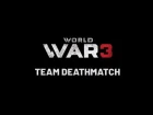 World War 3 - Team Deathmatch (TDM)