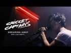 Cricket Captains - Dreaming Away (DPH Live Party)