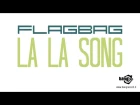 FLAGBAG - La La Song
