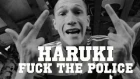 HarukI - Fuck the Police