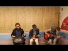 Pasha Aeon, George Nefedov, Eric Zenkov - Handpan, Balalaika, Guitar, HD 2016