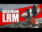 TheB33F - MAXIMUM LRM | Mechwarrior Online