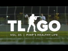 TLGO Vol.05 | Pimp's Healthy Lifestyle