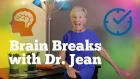 Brain Breaks with Dr. Jean