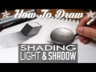 HOW TO DRAW - Shading Light & Shadow