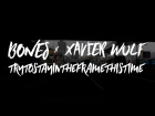 BONES x XAVIER WULF - TryToStayInTheFrameThisTime (with russian subs)