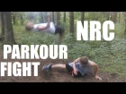 NRC | PARKOUR FIGHT