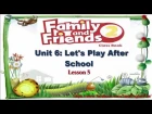 Unit 6 Let's Play After School  Lesson 5 | Family and Friends 2