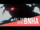 【BNHA】kill the hero || Stain (ASMV / AMV)