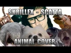 ЭТО ШЕДЕВР!)) Skrillex - Scatta (Animal Cover)