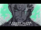 [One Piece AMV] - I STAND ALONE | Roronoa Zoro