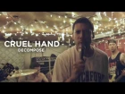 Cruel Hand - Decompose