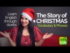 Learn English through Stories – The CHRISTMAS story (Vocabulary) Free English Lessons