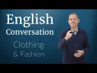 English Conversation: Clothing and Fashion