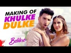 Making Of The Song - Khulke Dulke | Befikre | Ranveer Singh | Vaani Kapoor