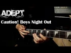 ADEPT - Caution! Boys Night Out! (Guitar cover)