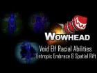 Void Elf Racial Abilities - Entropic Embrace & Spatial Rift