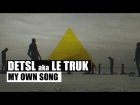 Detsl aka Le Truk - My own song (Official video)