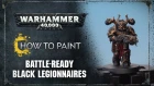 How to Paint: Battle-ready Black Legion