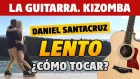 [KIZOMBA] Lento de Daniel Santacruz (cómo tocar la guitarra acústica fingerstyle)