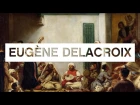 Les grands maîtres de la peinture: Delacroix - Toute L'Histoire