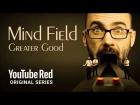 The Greater Good - Mind Field S2 (Ep 1)