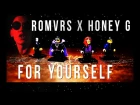 ПРЕМЬЕРА! Romvrs & Honey G - For Yourself [2017]