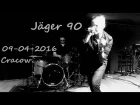 [FULL] Jäger 90 Live @ Cracow, Poland / 09.04.2016