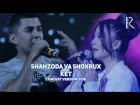 Shahzoda va Shoxrux - Ket | Шахзода ва Шохрух - Кет (concert version 2016)