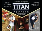 TITAN POPPING FEST 1/8 Popping Pro Foka vs Ниндзя