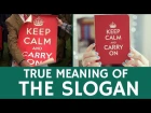 Meaning and Unusual History of the 'Keep Calm and Carry On' Slogan