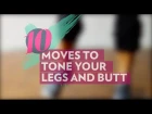 10 Moves To Tone Your Legs & Butt
