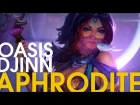 Oasis Djinn Aphrodite Skin Spotlight